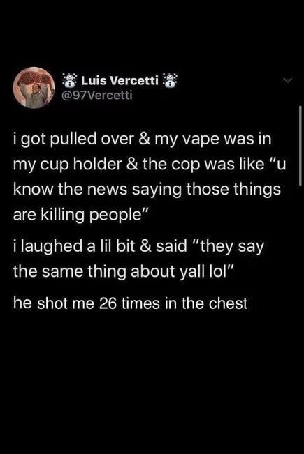 Vape Killing People They Say The Same About Yall