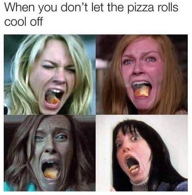 Chaotic Meh meme titled “Dont Let The Pizza Rolls Cool Off.”