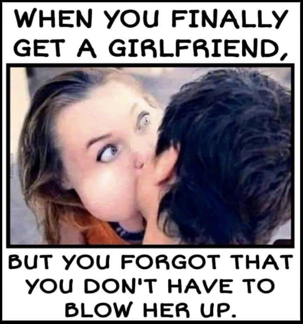 When You Finally Get a Girlfriend